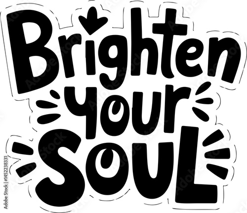 Brighten Your Soul Motivational Quote