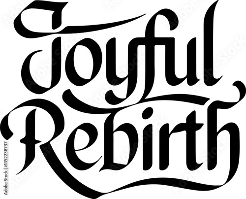 Joyful Rebirth Blackletter Calligraphy Design