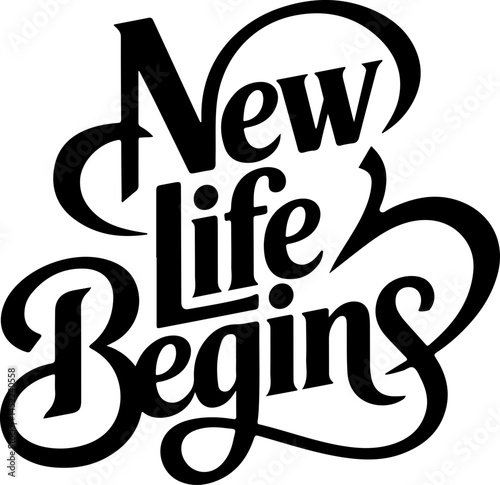 New Life Begins Inspirational Quote