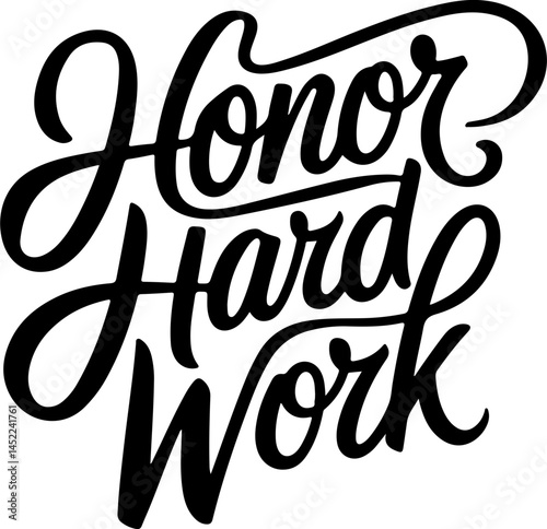Honor Hard Work Calligraphy Design.