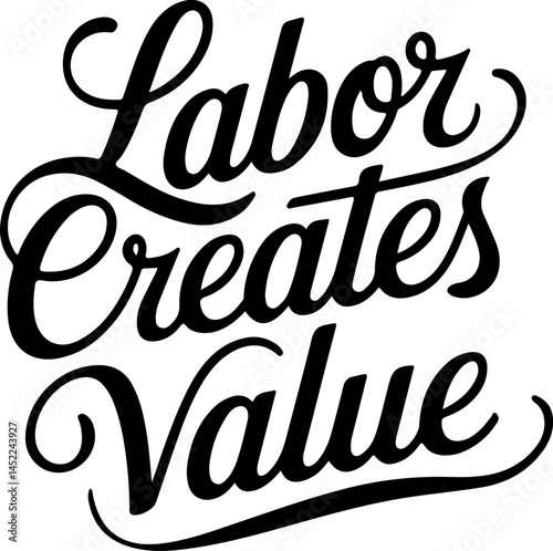 Labor Creates Value Statement Graphic.
