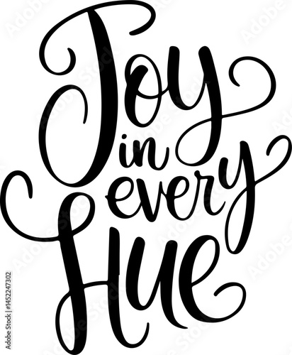 Joy In Every Hue Typography Art