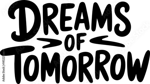 Dreams Of Tomorrow Handwritten Quote