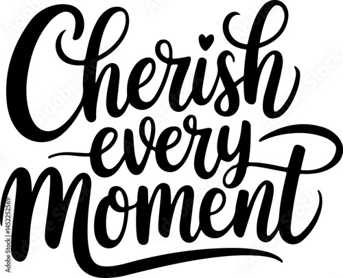 Cherish Every Moment Calligraphy Art