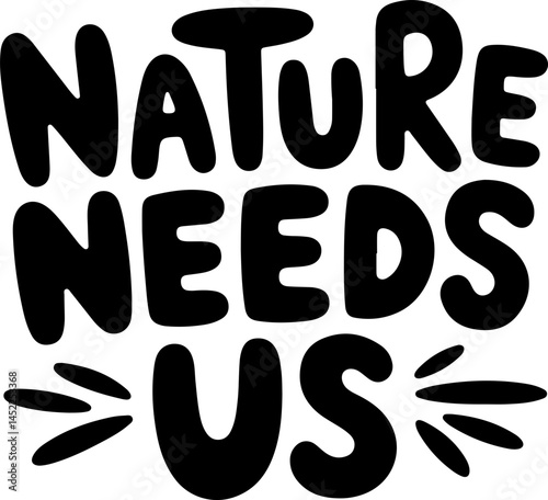Nature Needs Us Environmental Call