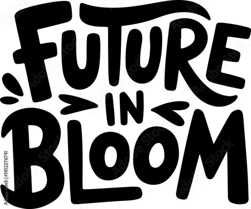 Future In Bloom Inspirational Quote Art