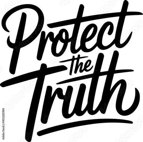 Protect The Truth Bold Typography.