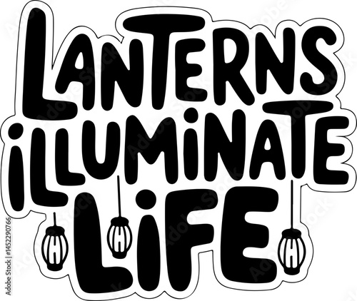 Lanterns Illuminate Life Quote Art