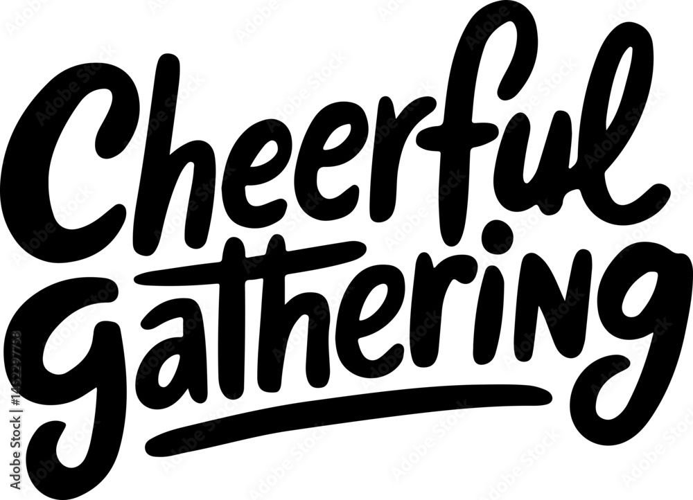 Fototapeta premium Cheerful Gathering Handwritten Phrase
