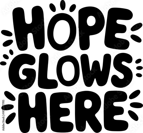 Hope Glows Here Bold Typography
