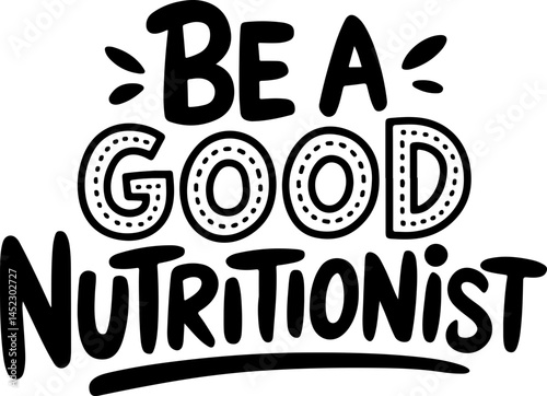 Be A Good Nutritionist Quote