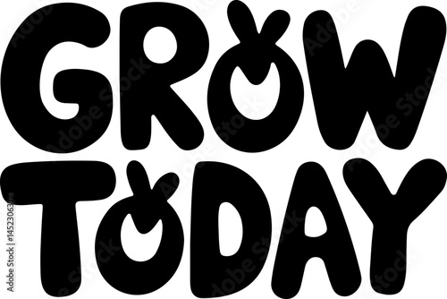Grow Today Bold Motivational Poster