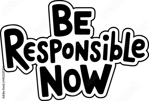 Be Responsible Now Motivational Poster