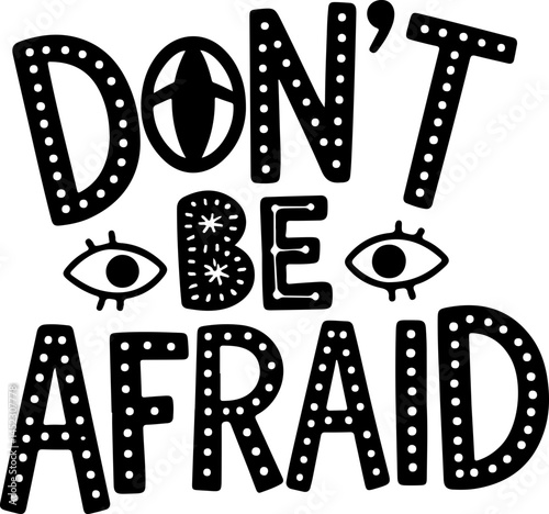 Dont Be Afraid Motivational Poster