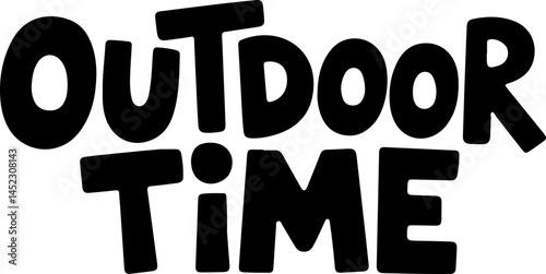 Enjoy Outdoor Time Fun Activities.