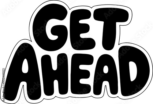 Get Ahead Motivational Phrase Graphic