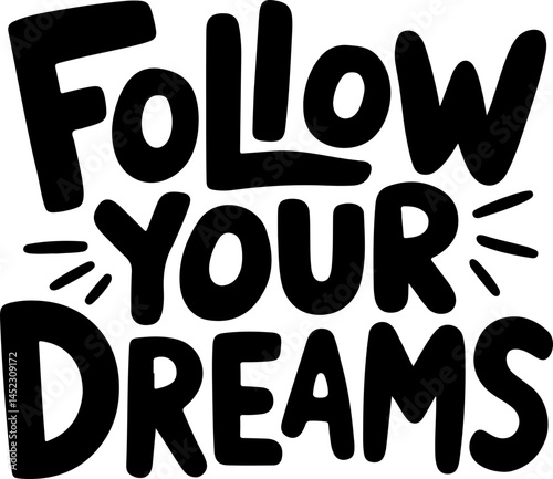 Follow Your Dreams Bold Text Art