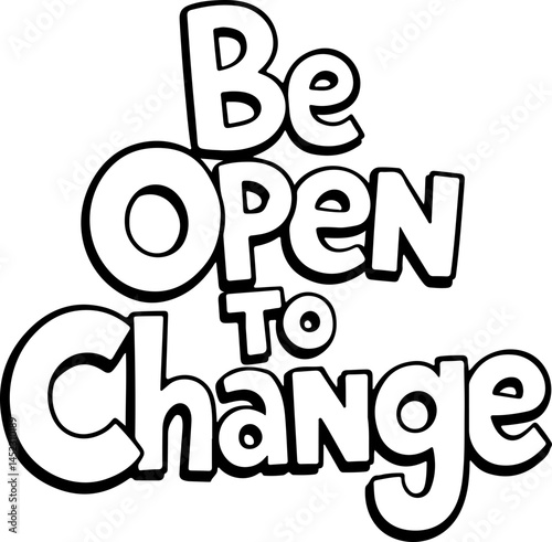 Be Open To Change Graphic Design