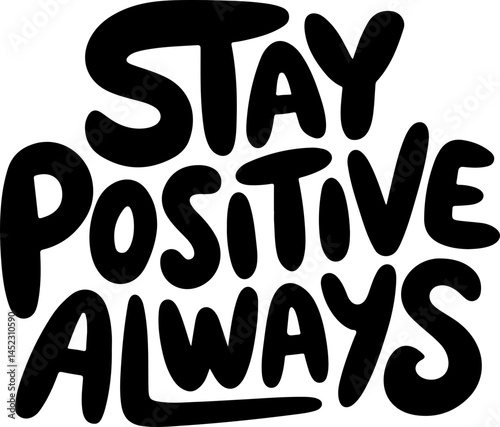 Stay Positive Always Motivational Poster