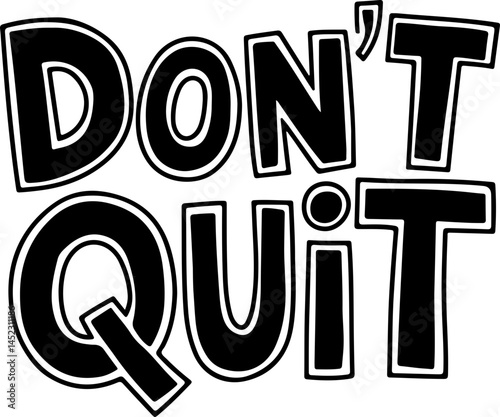 Dont Quit Bold Black Letter Art