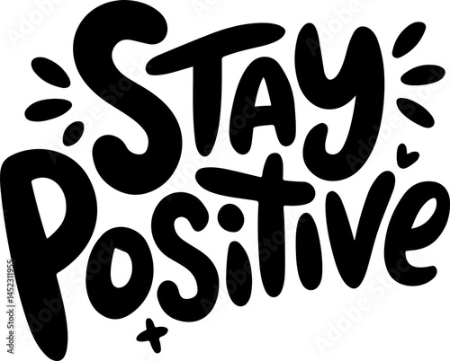 Stay Positive Hand-Lettered Design.
