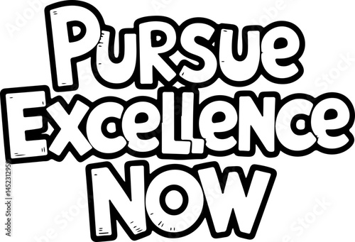 Pursue Excellence Now Motivational Poster