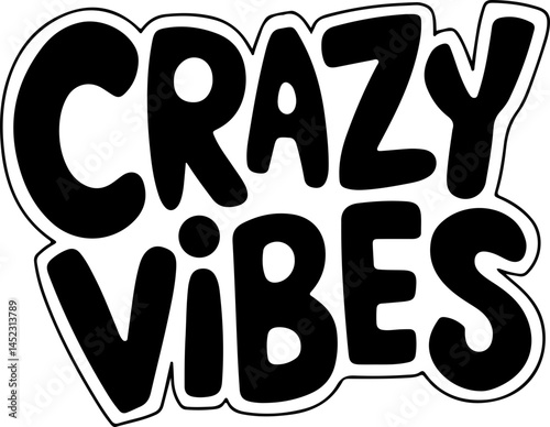 Crazy Vibes Bold Black Text Graphic