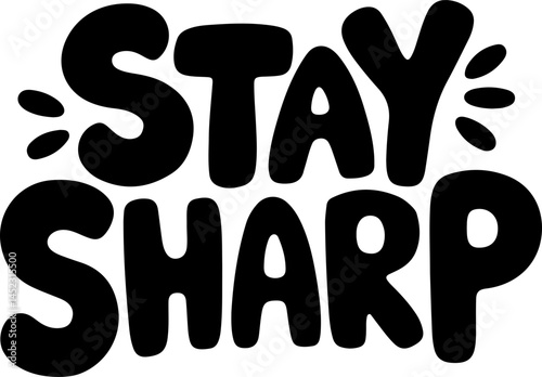 Stay Sharp Motivational Quote Design