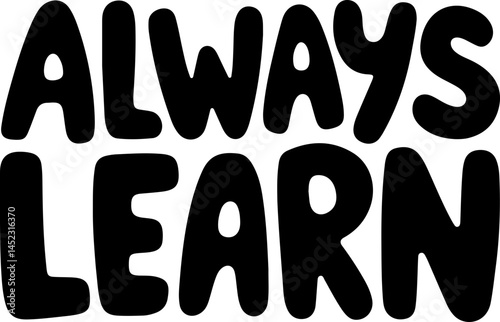 Always Learn Motivational Quote Design
