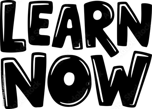 Learn Now Bold Black Letters Poster