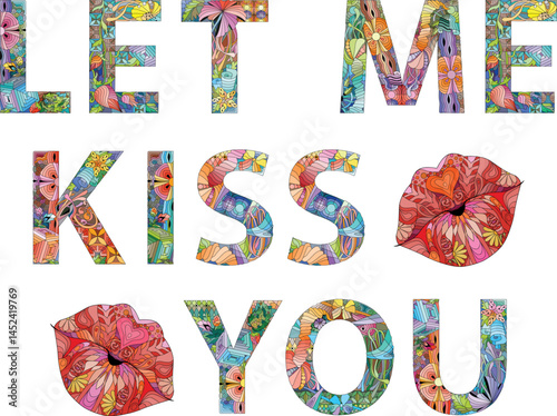Let me kiss you. Vector decorative zentangle object for decoration
