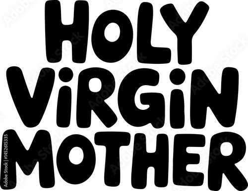 Holy Virgin Mother Black Text Art