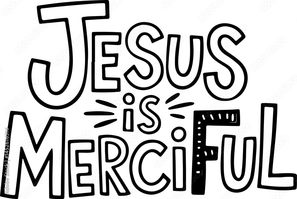 Obraz premium Jesus Is Merciful Hand Lettering