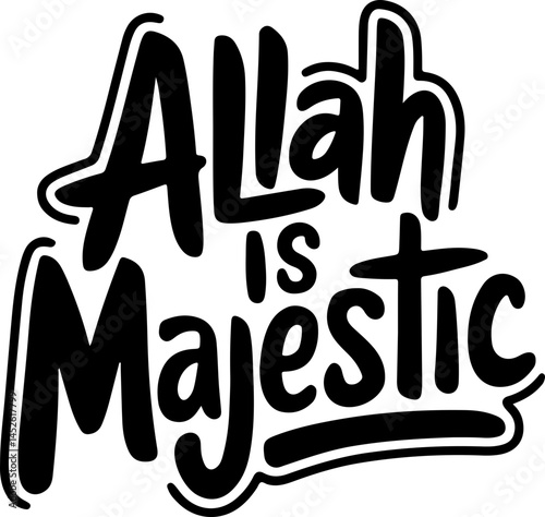 Allah Is Majestic Islamic Art Design
