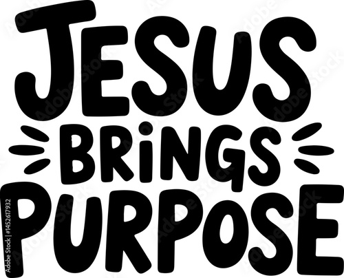 Jesus Brings Life Purpose Meaning