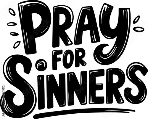 Pray For Sinners Bold Text Art