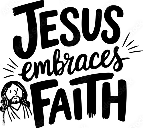 Jesus Embraces Faith Graphic Design