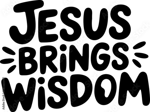Jesus Brings Wisdom Christian Quote