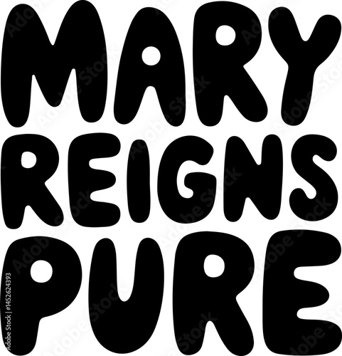 Mary Reigns Pure Black Letters.