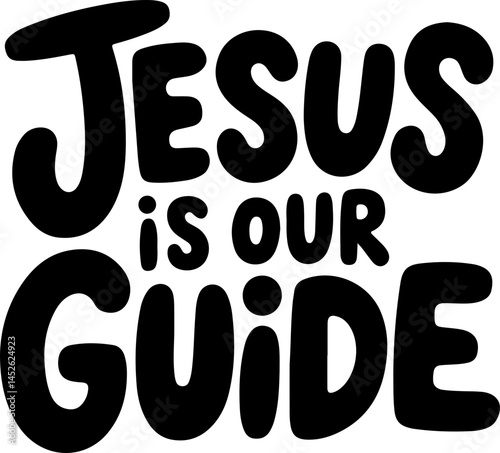 Jesus Is Our Guide Bold Text