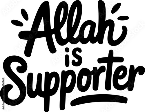 Allah Is The Supporter Islamic Quote