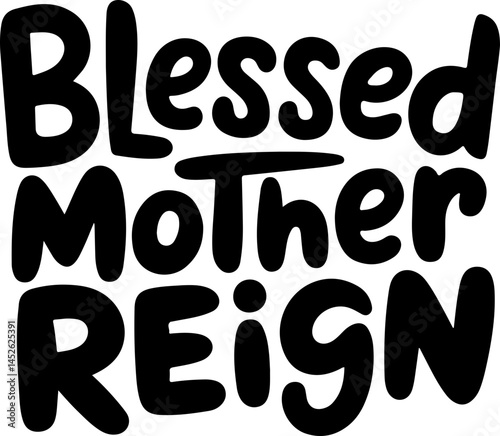 Blessed Mother Reign Typography Art.
