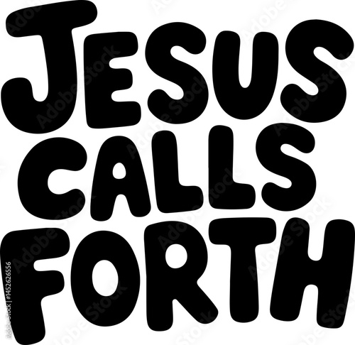 Jesus Calls Forth Bold Text