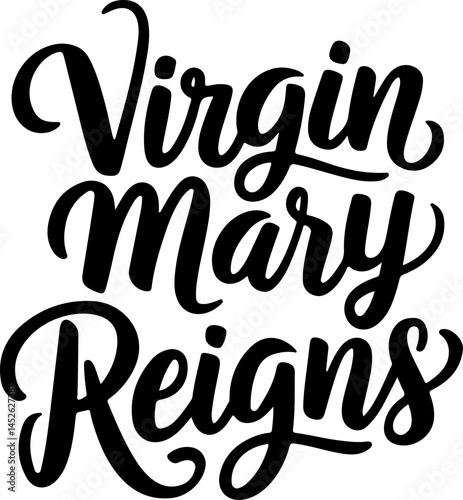 Virgin Mary Reigns Calligraphy Art