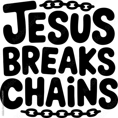 Jesus Breaks Chains Graphic Design