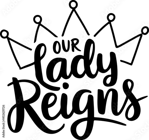 Our Lady Reigns Crown Quote Art