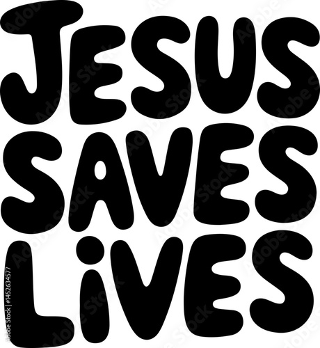 Jesus Saves Lives Bold Text
