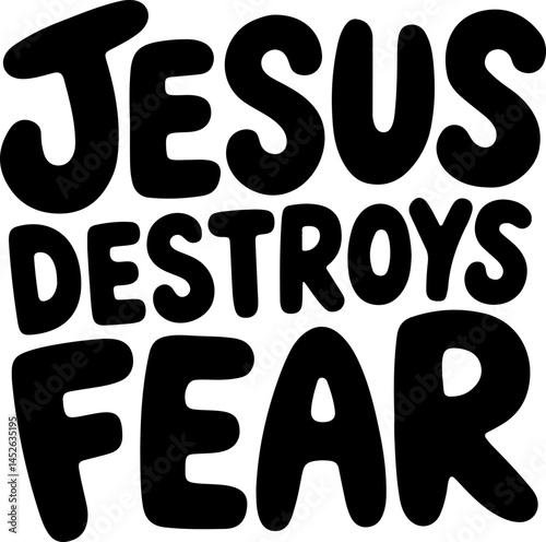 Jesus Destroys Fear Bold Quote