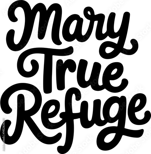 Mary True Refuge Calligraphy Art.