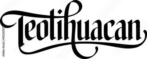 Teotihuacan City Artistic Calligraphy.